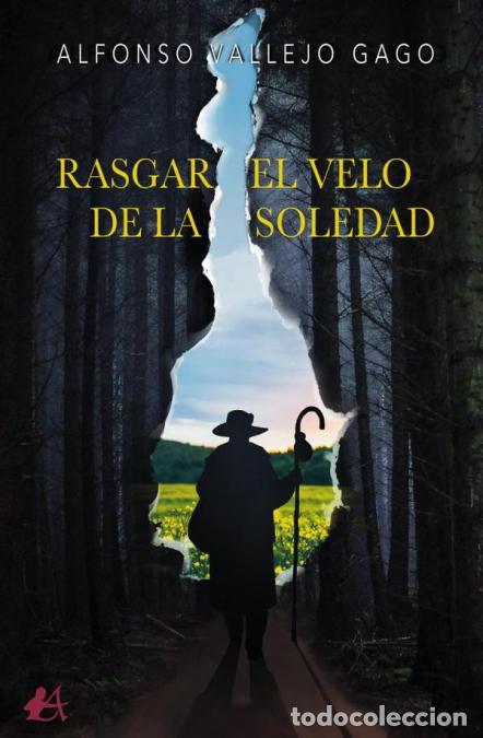 Libri: Rasgar el velo de la soledad - Alfonso Vallejo Gago
