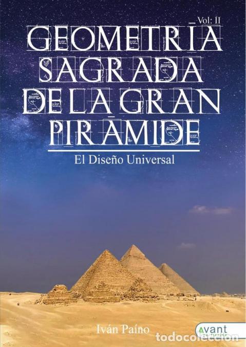 Libri: Geometr&iacute;a Sagrada de la Gran Pir&aacute;mide, Vol. II - El Dise&ntilde;o Universal - Iv&aacute;n Pa&iacute;no