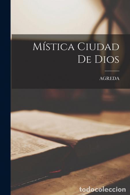 Livres: M&iacute;stica Ciudad De Dios - AGREDA