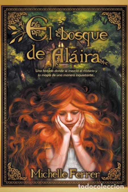 Libri: El bosque de Al&aacute;ira - Michelle Ferrer