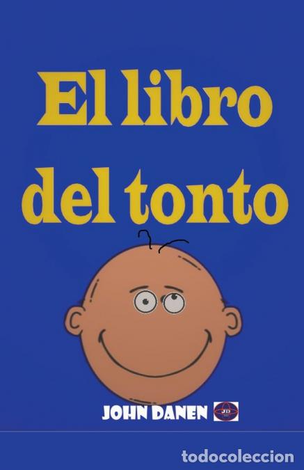 Libros: El libro del tonto - John Danen - Foto 1