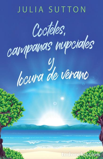 Livros: Cocteles, campanas nupciales y locura de verano - Julia Sutton,Elizabeth Garay