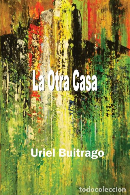 Livros: La Otra Casa - Uriel Buitrago