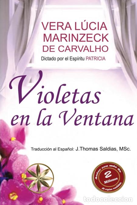 B&uuml;cher: Violetas en la Ventana - Vera L&uacute;cia Marinzeck de Carvalho,Por el Esp&iacute;ritu Patricia