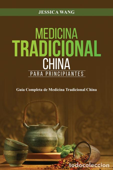 Libri: Medicina Tradicional China para Principiantes - GU&Iacute;A COMPLETA DE MEDICINA TRADICIONAL CHINA - Jes