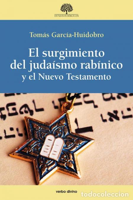 B&uuml;cher: El surgimiento del juda&iacute;smo rab&iacute;nico y el Nuevo Testamento - Tom&aacute;s Garc&iacute;a-Huidobro Rivas