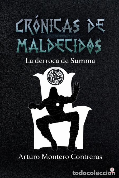 B&uuml;cher: Cr&oacute;nicas de maldecidos - La derroca de Summa - Arturo Montero Contreras