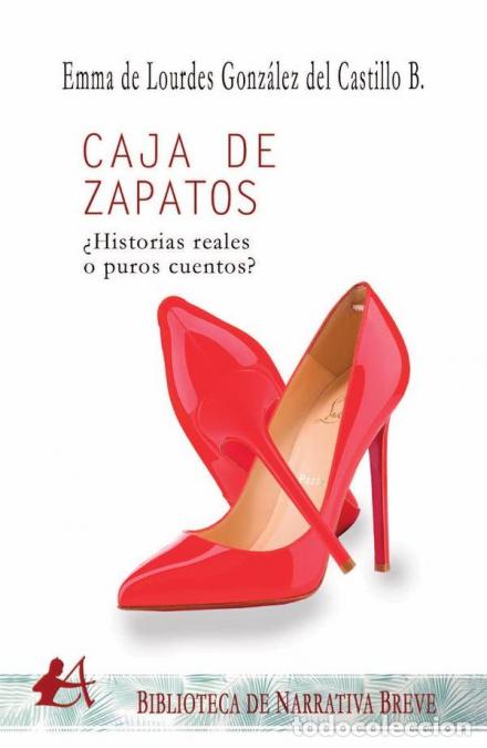 B&uuml;cher: Caja de zapatos - &iquest;Historias reales o puros cuentos? - Emma de Lourdes Gonz&aacute;lez del Castillo