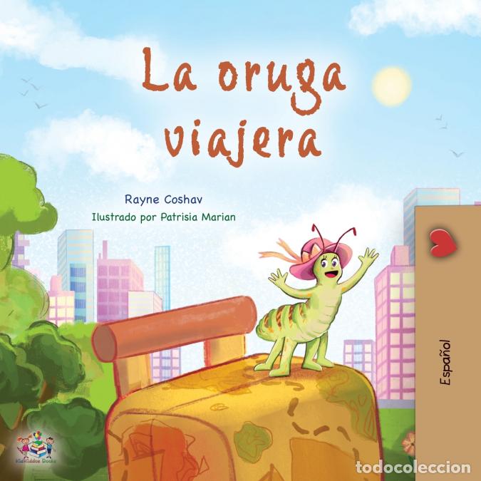 books: The Traveling Caterpillar (Spanish Book for Kids) - KidKiddos Books,Rayne Coshav