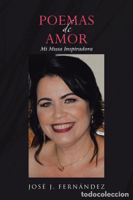 Libri: Poemas de Amor - Mi Musa Inspiradora - Jos&eacute; J. Fern&aacute;ndez