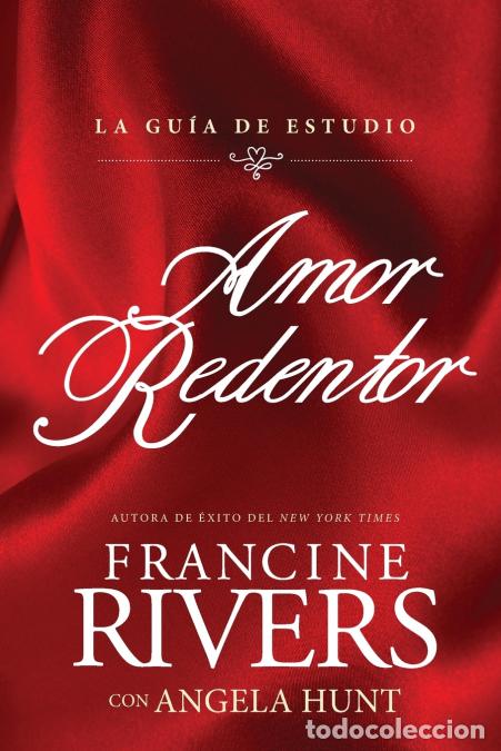 B&uuml;cher: Amor redentor - La gu&iacute;a de estudio - Angela Hunt,Francine Rivers