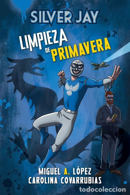 Libri: Silver Jay - Limpieza de primavera - Miguel A. L&oacute;pez