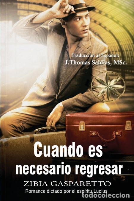 B&uuml;cher: Cuando es necesario regresar - Zibia Gasparetto,Por el Esp&iacute;ritu Lucius