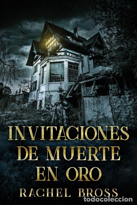 Livres: Invitaciones de muerte en oro - Rachel Bross,Celeste Mayorga