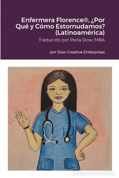 Livres: Enfermera Florence&reg;, &iquest;Por Qu&eacute; y C&oacute;mo Estornudamos? (Latinoam&eacute;rica) - Michael Dow,Perla Dow,Janel Hal