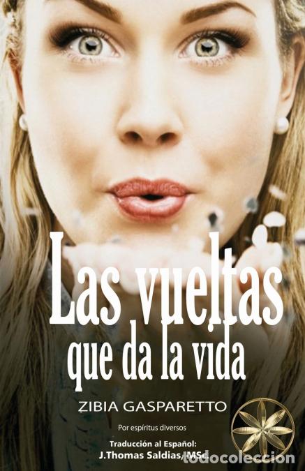 Libri: Las Vueltas que da la vida - Zibia Gasparetto,Por el Esp&iacute;ritu Lucius