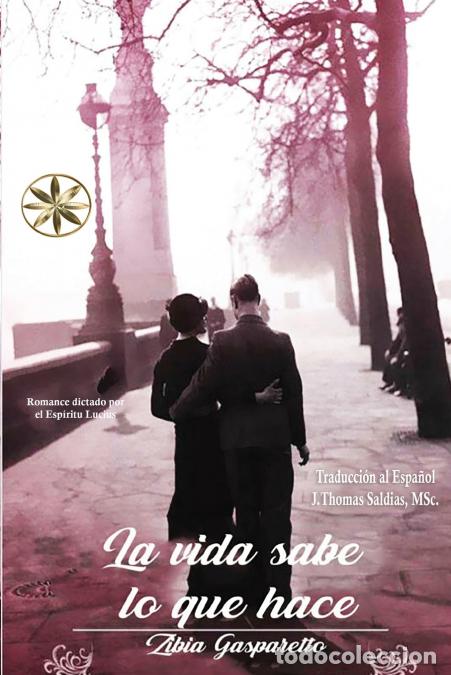 Libros: La Vida Sabe lo que Hace - Zibia Gasparetto,Por el Esp&iacute;ritu Lucius