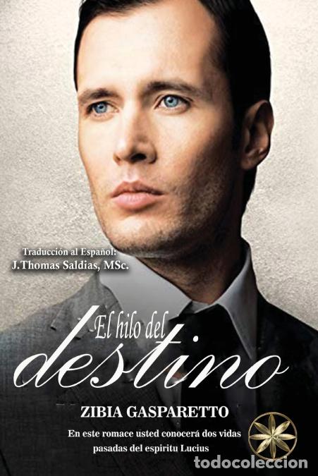 Libri: El Hilo del Destino - Zibia Gasparetto,Por el Esp&iacute;ritu Lucius