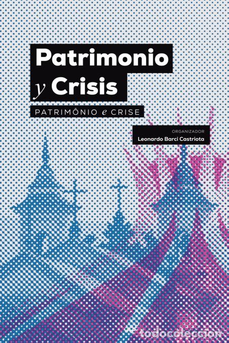 Livros: Patrimonio y Crisis - Leonardo Castriota