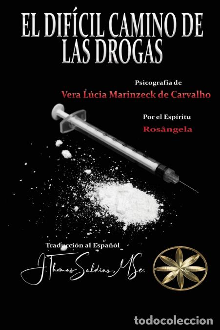 Livros: El Dif&iacute;cil Camino de las Drogas - Vera L&uacute;cia Marinzeck de Carvalho,Por el Esp&iacute;ritu Ros&aacute;ngela