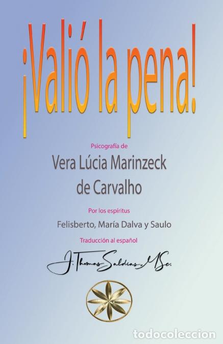 Livres: &iexcl;VALI&Oacute; LA PENA! - Vera L&uacute;cia Marinzeck de Carvalho,Por los Esp&iacute;ritus Felisberto,Mar&iacute;a Dalva y Saulo