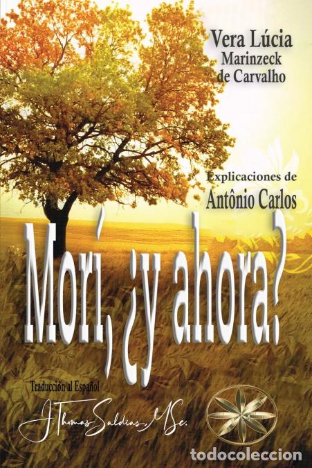 books: Mor&iacute;, &iquest;y ahora? - Vera L&uacute;cia Marinzeck de Carvalho,Por el Esp&iacute;ritu Ant&ocirc;nio Carlos