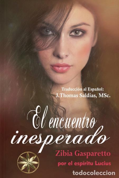 B&uuml;cher: Encuentro Inesperado - Zibia Gasparetto,Por el Esp&iacute;ritu Lucius