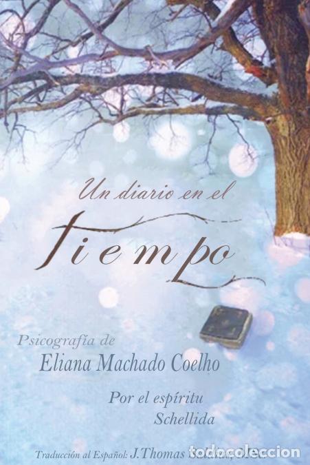 books: Un Diario en el Tiempo - Eliana Machado Coelho,Por el Esp&iacute;ritu Schellida