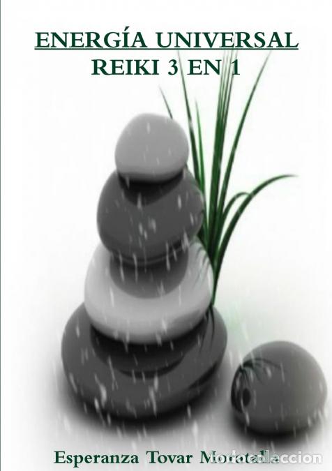 books: ENERG&Iacute;A UNIVERSAL REIKI 3 EN 1 - Esperanza Tovar Moratalla