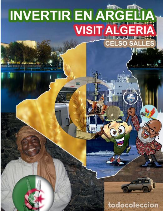 Libri: INVERTIR EN ARGELIA - Visit Algeria - Celso Salles - COLECCI&Oacute;N INVERTIR EN &Aacute;FRICA - Celso Salles