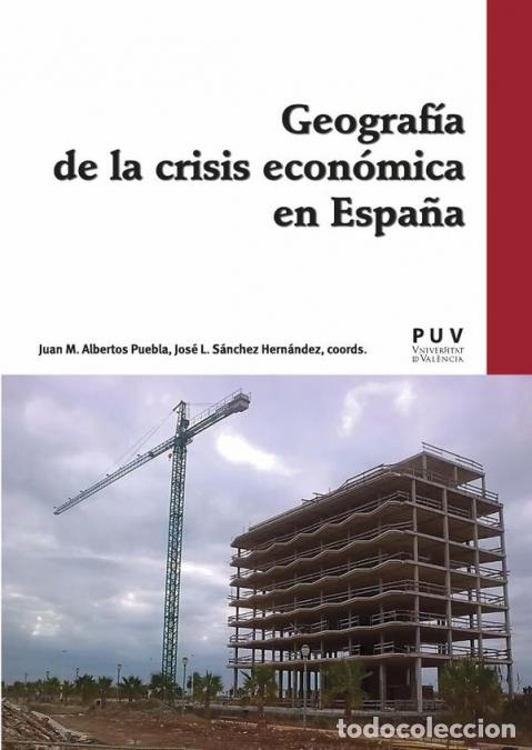 Livros: Geograf&iacute;a de la crisis econ&oacute;mica en Espa&ntilde;a - Autores Varios,Juan MAlbertos,Jos&eacute; Luis S&aacute;nchez Hern&aacute;nd