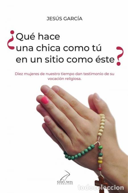Livros: &iquest;Qu&eacute; hace una chica como t&uacute; en un sitio como &eacute;ste? - Diez mujeres de nuestro tiempo dan testimonio d