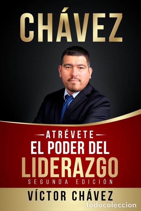 Livros: ATR&Eacute;VETE, El poder del liderazgo - V&iacute;ctor Ch&aacute;vez