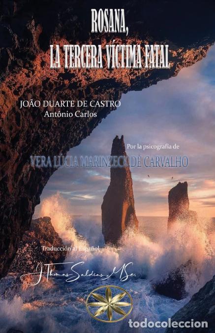 Livros: ROSANA, LA TERCERA V&Iacute;CTIMA FATAL - Vera L&uacute;cia Marinzeck de Carvalho,Por el Esp&iacute;ritu Ant&ocirc;nio Carlos