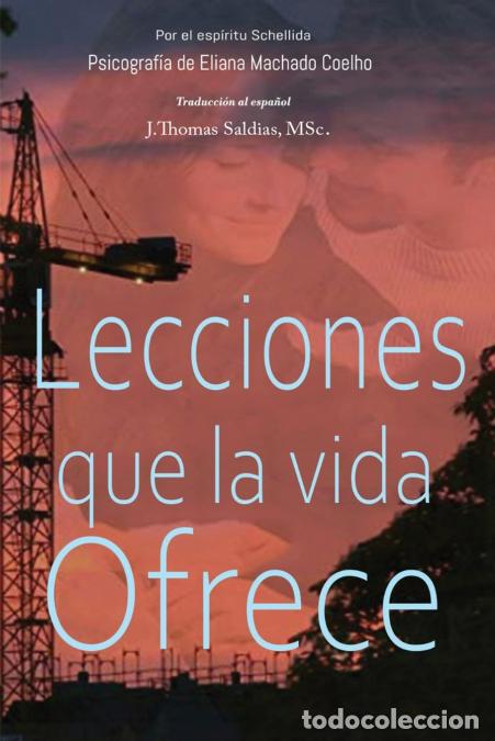 Livros: Lecciones que la vida ofrece - Eliana Machado Coelho,Por el Esp&iacute;ritu Schellida