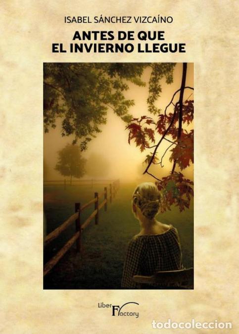 Libros: Antes de que el invierno llegue - M&ordf; Isabel S&aacute;nchez Vizca&iacute;no