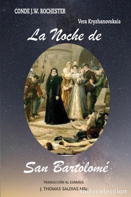 Libros: La Noche de San Bartolom&eacute; - Por el Esp&iacute;ritu Conde J.W. Rochester,Vera KryzhanovskaiaKryzhanovskaia