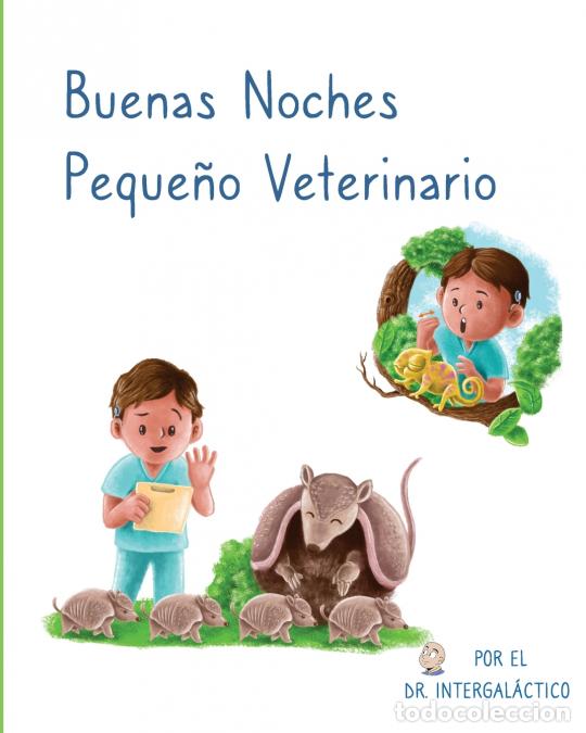 Libri: Buenas Noches Peque&ntilde;o Veterinario - Jose Morey,Doctor Intergalactico,VISOEALE,Dr. Intergal&aacute;ctico