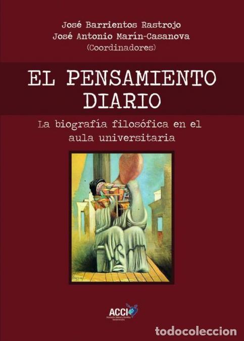Livres: El pensamiento diario - La biograf&iacute;a filos&oacute;fica en el aula universitaria - Jos&eacute; Barrientos Rastrojo,