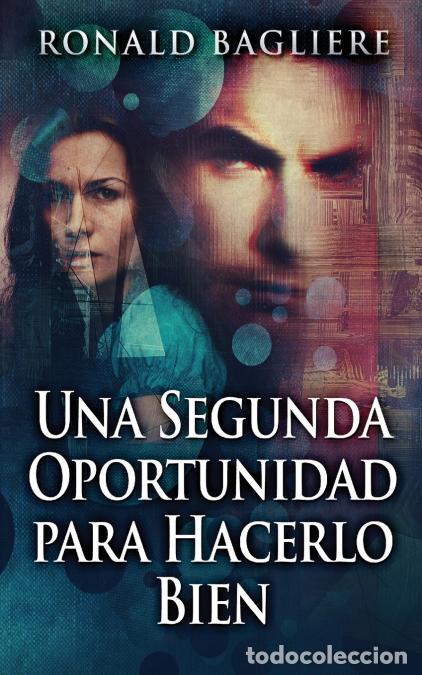 Libri: Una Segunda Oportunidad para Hacerlo Bien - Ronald Bagliere,Alicia Tiburcio