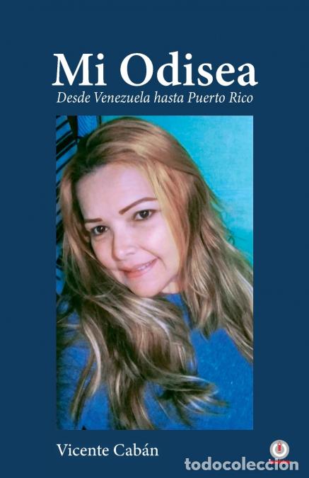 Libri: Mi Odisea - Desde Venezuela hasta Puerto Rico - Vicente Cab&aacute;n