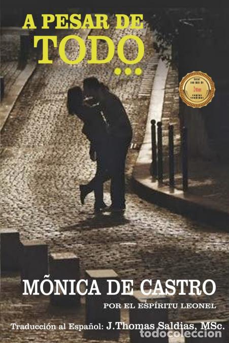 Libri: A pesar de todo - M&oacute;nica De Castro,Por el Esp&iacute;ritu Leonel