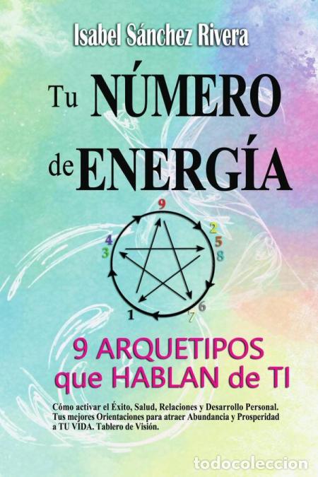 B&uuml;cher: Tu N&uacute;mero de Energ&iacute;a. 9 Arquetipos que Hablan de TI - Tus mejores Orientaciones. C&oacute;mo activar el &Eacute;xi