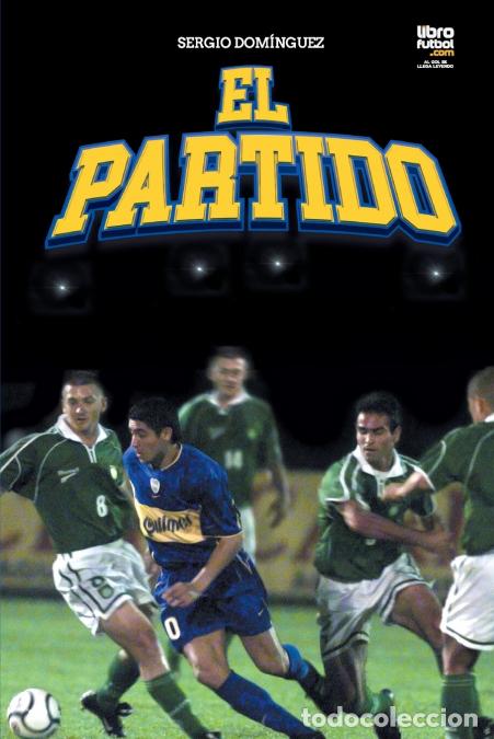 Libri: EL PARTIDO - Sergio Dar&iacute;o Dom&iacute;nguez