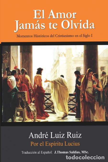 Livros: El Amor Jam&aacute;s te Olvida - Andr&eacute; Luiz Ruiz,Por el Esp&iacute;ritu Lucius