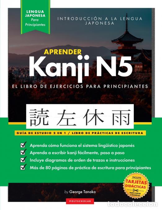 Livres: Aprender Japon&eacute;s Kanji N5 Workbook - La gu&iacute;a de estudio paso a paso f&aacute;cil y el libro de pr&aacute;ctica de