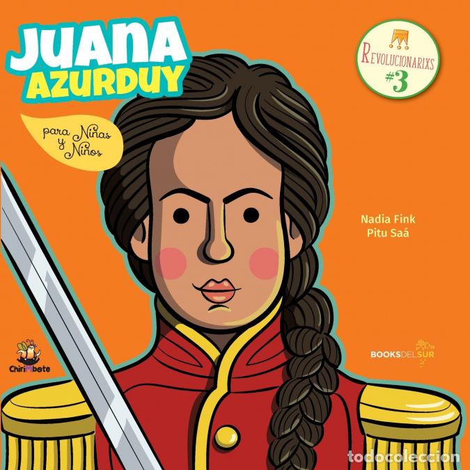 books: Juana Azurduy para ni&ntilde;as y ni&ntilde;os - Nadia Fink,Pitu Sa&aacute;