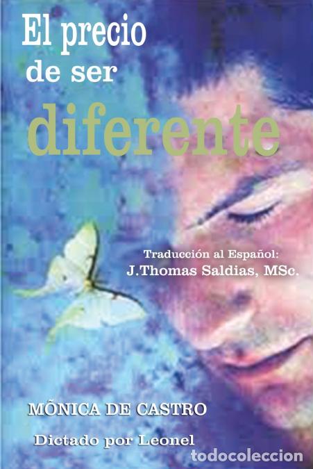 Libri: El Precio de ser Diferente - M&oacute;nica De Castro,Por el Esp&iacute;ritu Leonel