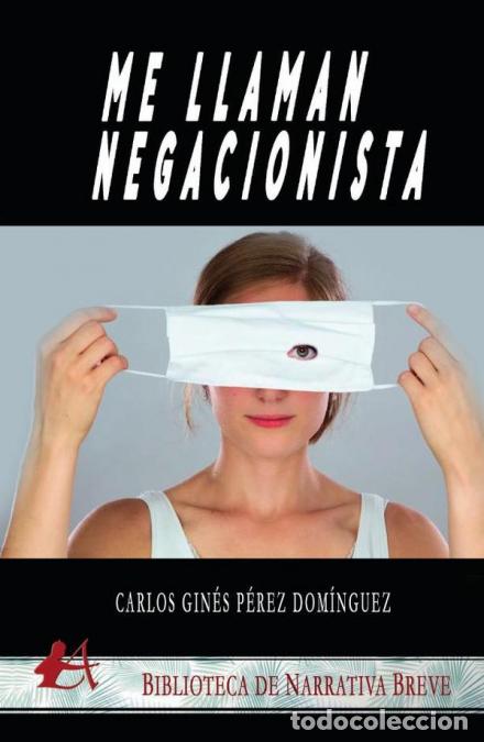 Libri: Me llaman negacionista - Carlos Gin&eacute;s P&eacute;rez Dom&iacute;nguez