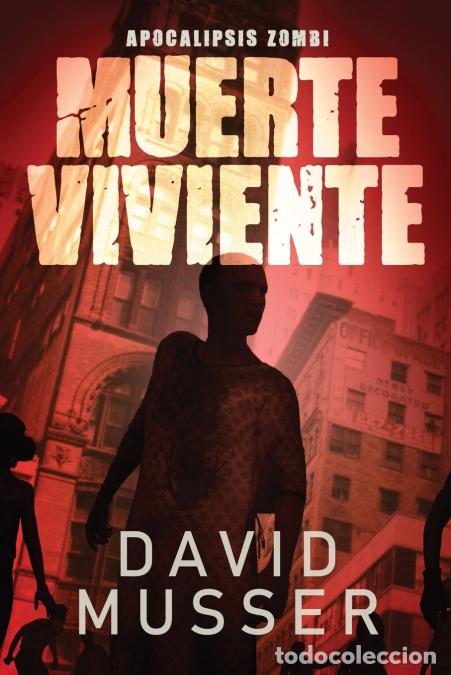 books: Muerte Viviente - Apocalipsis Zombi - David Musser,Enrique Laurentin